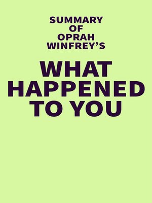 cover image of Summary of Oprah Winfrey's What Happened to You